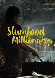 Triệu Phú Ẩm Thực Khu Ổ Chuột (Phần 2) - Slumfood Millionaire (Season 2) (2023) Triệu Phú Ẩm Thực Khu Ổ Chuột (Phần 2) - Slumfood Millionaire (Season 2) (2023)
