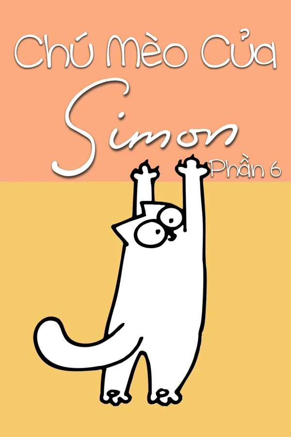 Chú Mèo Của Simon (Phần 6) - Simon's Cat (Season 6) (2023) Chú Mèo Của Simon (Phần 6) - Simon's Cat (Season 6) (2023)