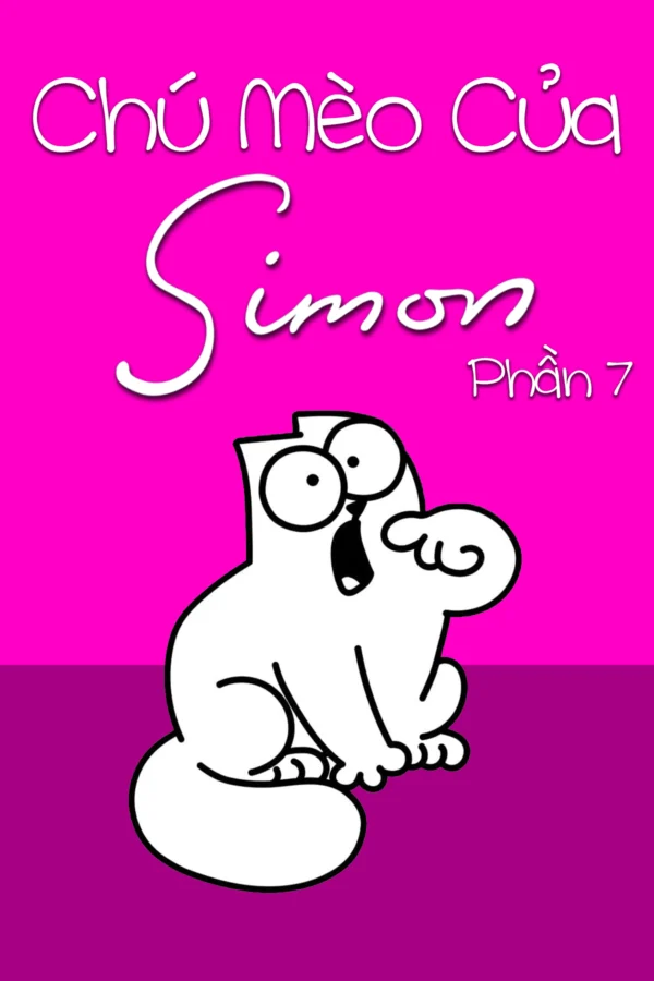 Chú Mèo Của Simon (Phần 7) - Simon's Cat (Season 7) (2024) Chú Mèo Của Simon (Phần 7) - Simon's Cat (Season 7) (2024)