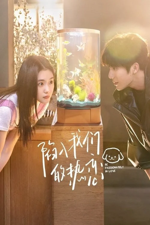 Sa Vào Tình Yêu Cuồng Nhiệt Của Chúng Ta - Be Passionately In Love (2025) Sa Vào Tình Yêu Cuồng Nhiệt Của Chúng Ta - Be Passionately In Love (2025)