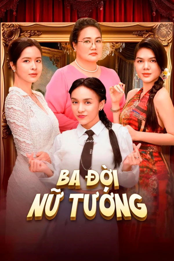 Ba Đời Nữ Tướng - Three Generations Of Female Generals (2025) Ba Đời Nữ Tướng - Three Generations Of Female Generals (2025)