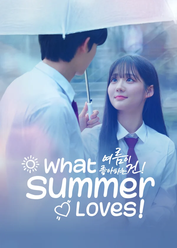 Chuyện Tình Ngày Hạ - What Summer Loves! (2024) Chuyện Tình Ngày Hạ - What Summer Loves! (2024)