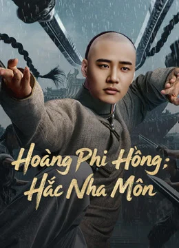 Hoàng Phi Hồng: Hắc Nha Môn - Huang Feihong The Black Yamen (2025) Hoàng Phi Hồng: Hắc Nha Môn - Huang Feihong The Black Yamen (2025)