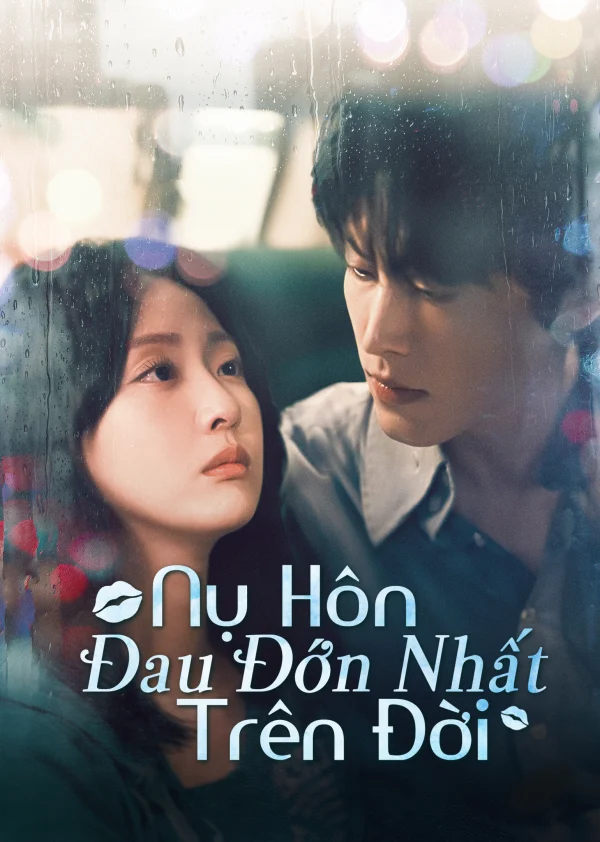 Nụ Hôn Đau Đớn Nhất Trên Đời - The Most Painful Kiss In The World (2025) Nụ Hôn Đau Đớn Nhất Trên Đời - The Most Painful Kiss In The World (2025)