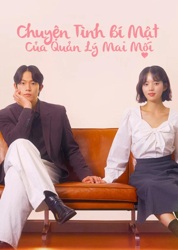 Chuyện Tình Bí Mật Của Quản Lý Mai Mối - The Matchmaker's Secret Romance (2024) Chuyện Tình Bí Mật Của Quản Lý Mai Mối - The Matchmaker's Secret Romance (2024)