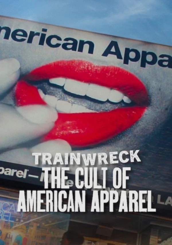 Thảm Họa Toàn Tập: Sự Sùng Bái American Apparel - Trainwreck: The Cult Of American Apparel (2025) Thảm Họa Toàn Tập: Sự Sùng Bái American Apparel - Trainwreck: The Cult Of American Apparel (2025)