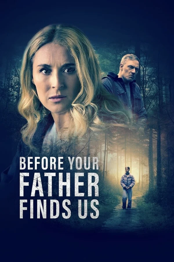 Trước Khi Bố Tìm Thấy Chúng Ta - Before Your Father Finds Us (2025) Trước Khi Bố Tìm Thấy Chúng Ta - Before Your Father Finds Us (2025)