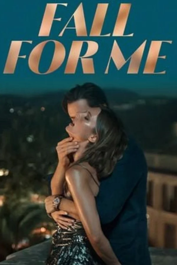Em Chỉ Muốn Mình Anh - Fall For Me (2025) Em Chỉ Muốn Mình Anh - Fall For Me (2025)