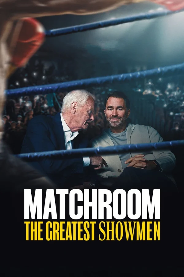 Matchroom: Những Ông Bầu Đẳng Cấp - Matchroom: The Greatest Showmen (2025) Matchroom: Những Ông Bầu Đẳng Cấp - Matchroom: The Greatest Showmen (2025)