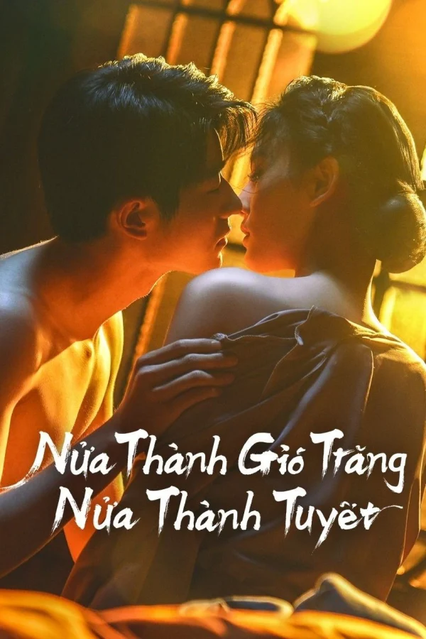 Nửa Thành Gió Trăng Nửa Thành Tuyết - Between Love And Frost (2025) Nửa Thành Gió Trăng Nửa Thành Tuyết - Between Love And Frost (2025)