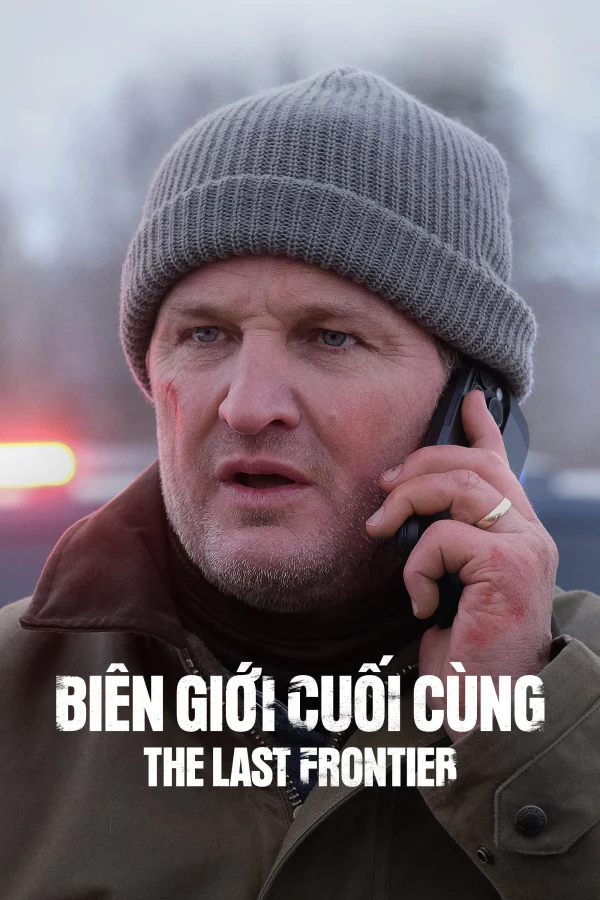 Biên Giới Cuối Cùng - The Last Frontier (2025) Biên Giới Cuối Cùng - The Last Frontier (2025)