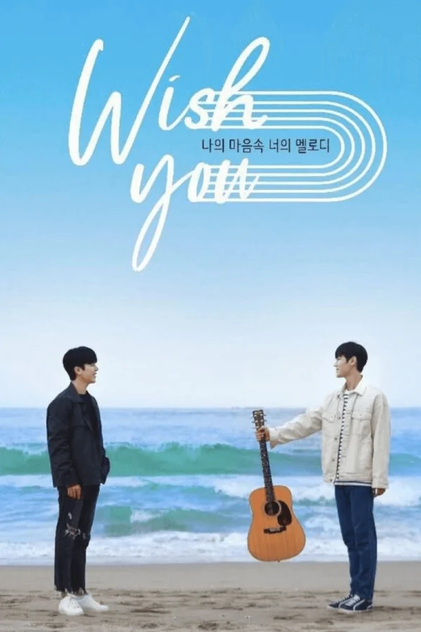 Giai Điệu Của Bạn, Tiếng Lòng Của Tôi - WISH YOU: Your Melody From My Heart (2020) Giai Điệu Của Bạn, Tiếng Lòng Của Tôi - WISH YOU: Your Melody From My Heart (2020)
