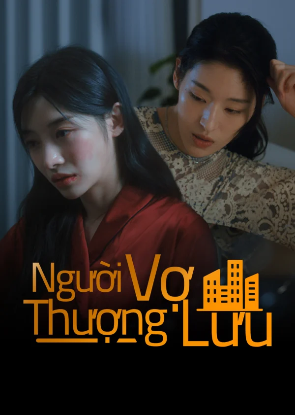 Người Vợ Thượng Lưu (Phim Ngắn) - The New City Wives (2025) Người Vợ Thượng Lưu (Phim Ngắn) - The New City Wives (2025)