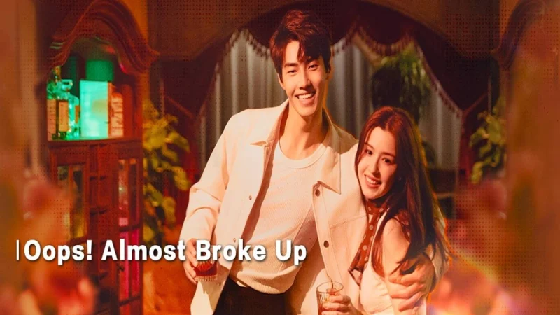 Ủa? Suýt Chia Tay Rồi! - Oops! Almost Broke Up